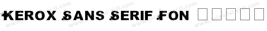 Kerox Sans Serif Fon字体转换